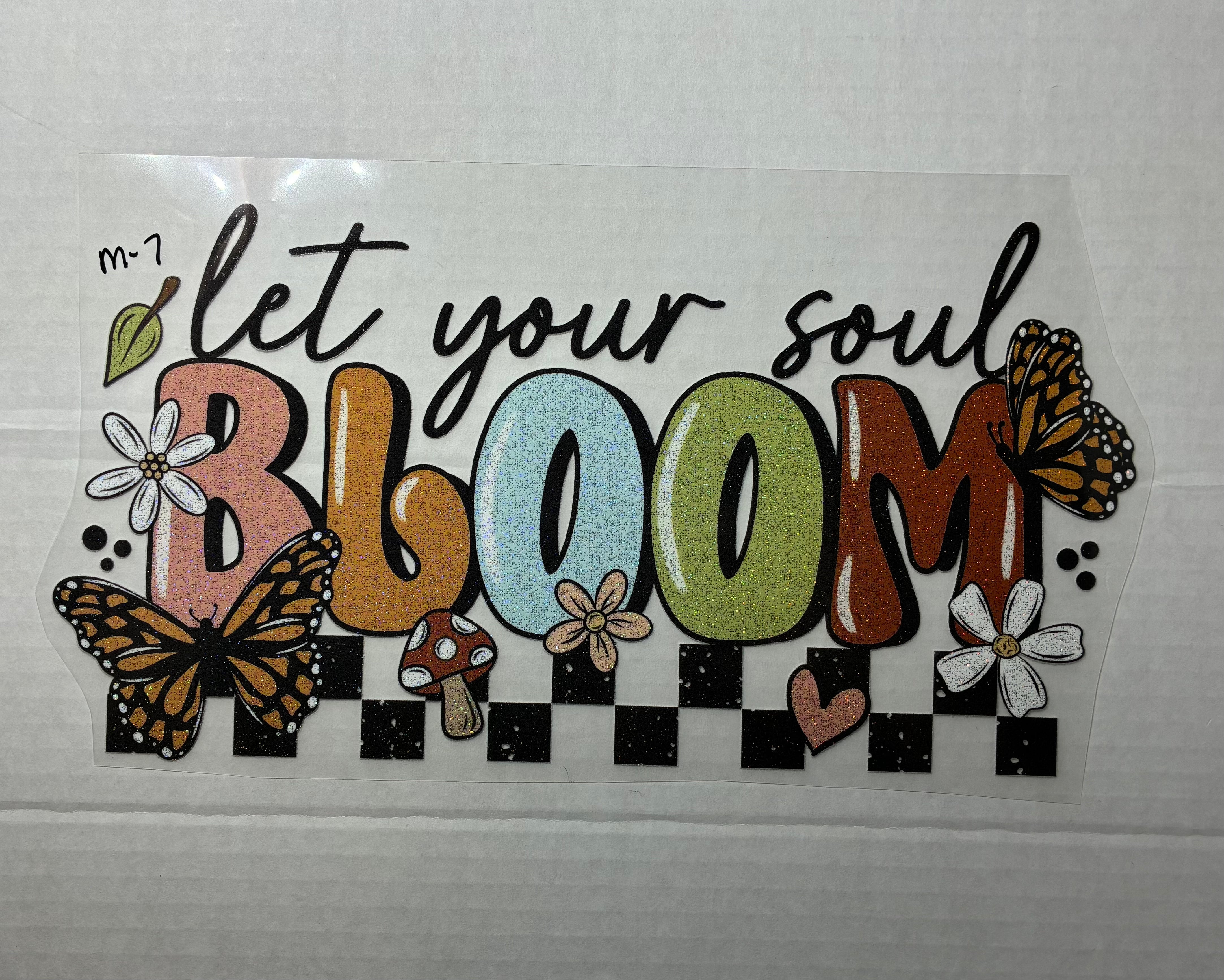 Let your soul Bloom Glitter