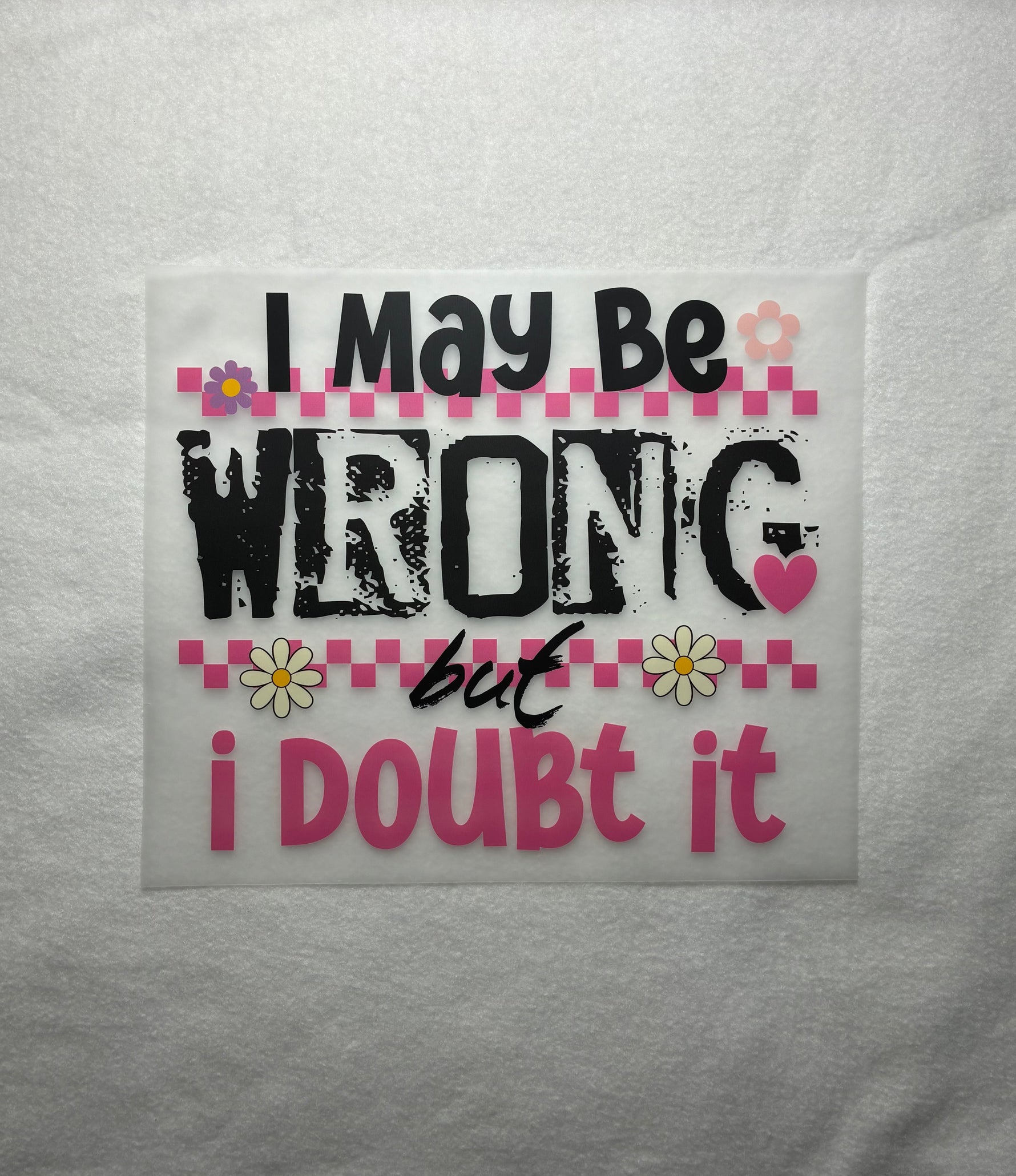 I May Be Wrong Shirt Transfer