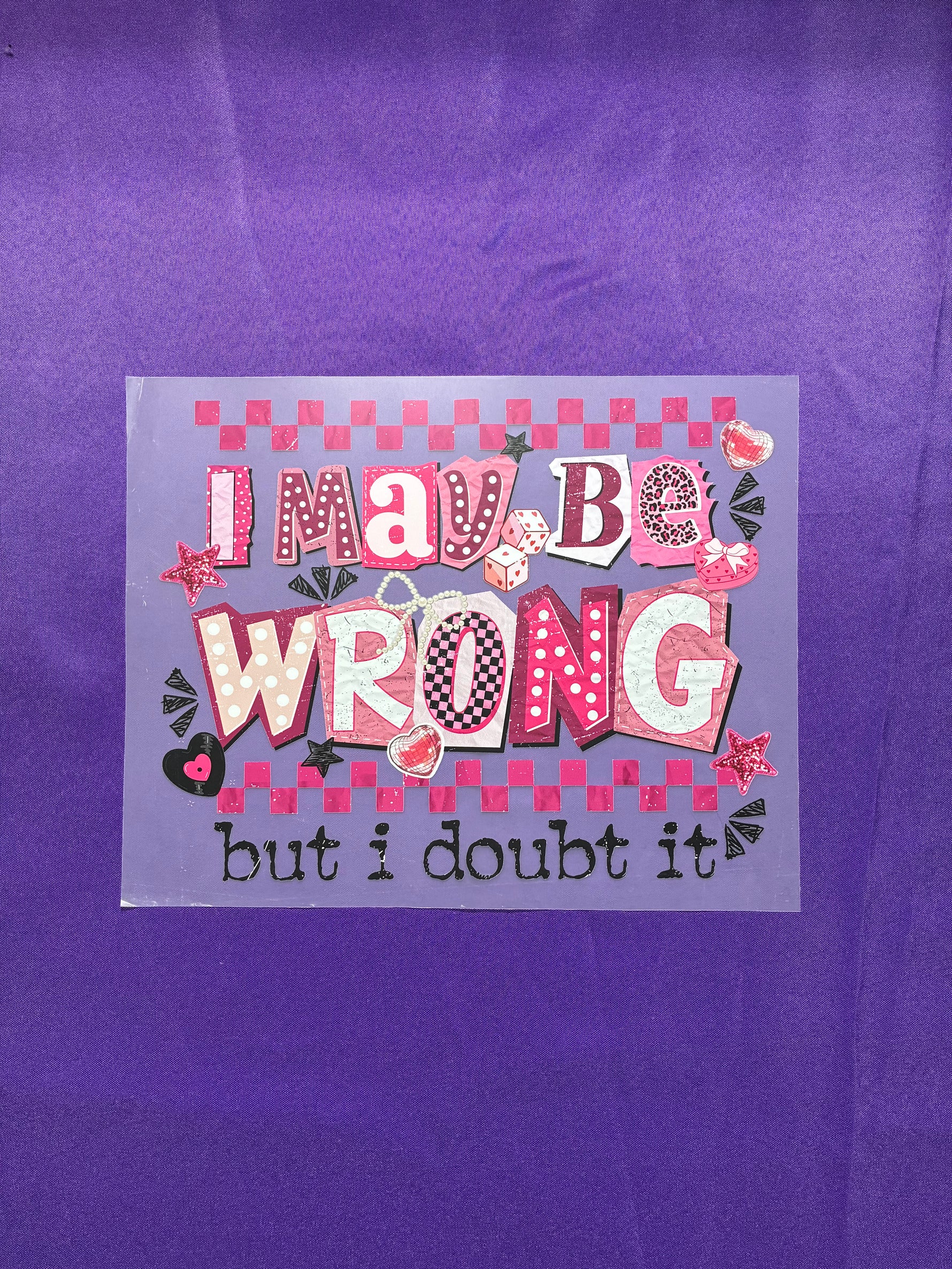 May Be Wrong Shirt Transfer
