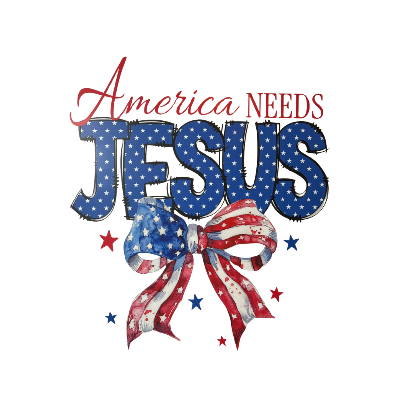 America Needs Jesus #34 DTF Transfers