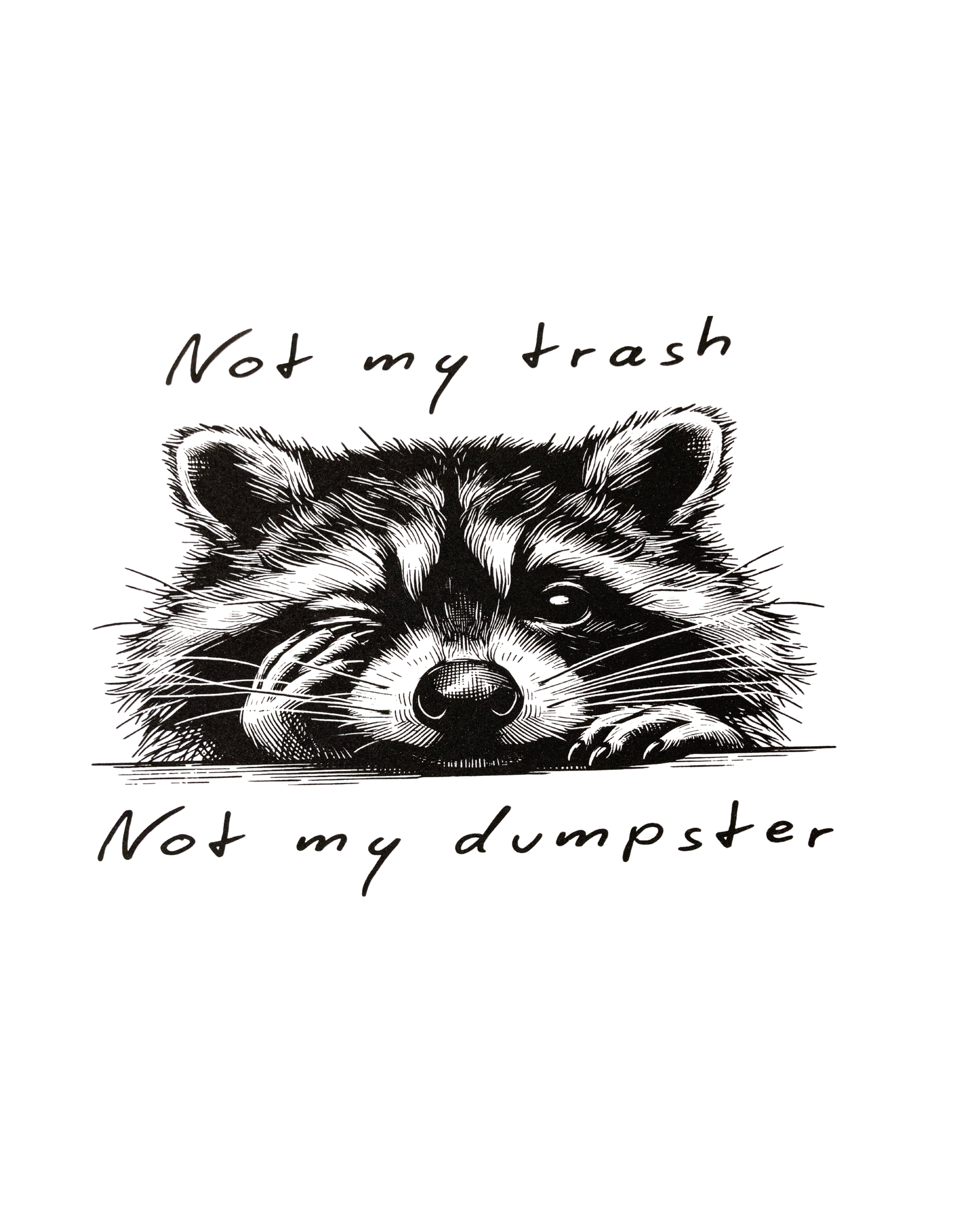 Not My Trash Screen Print