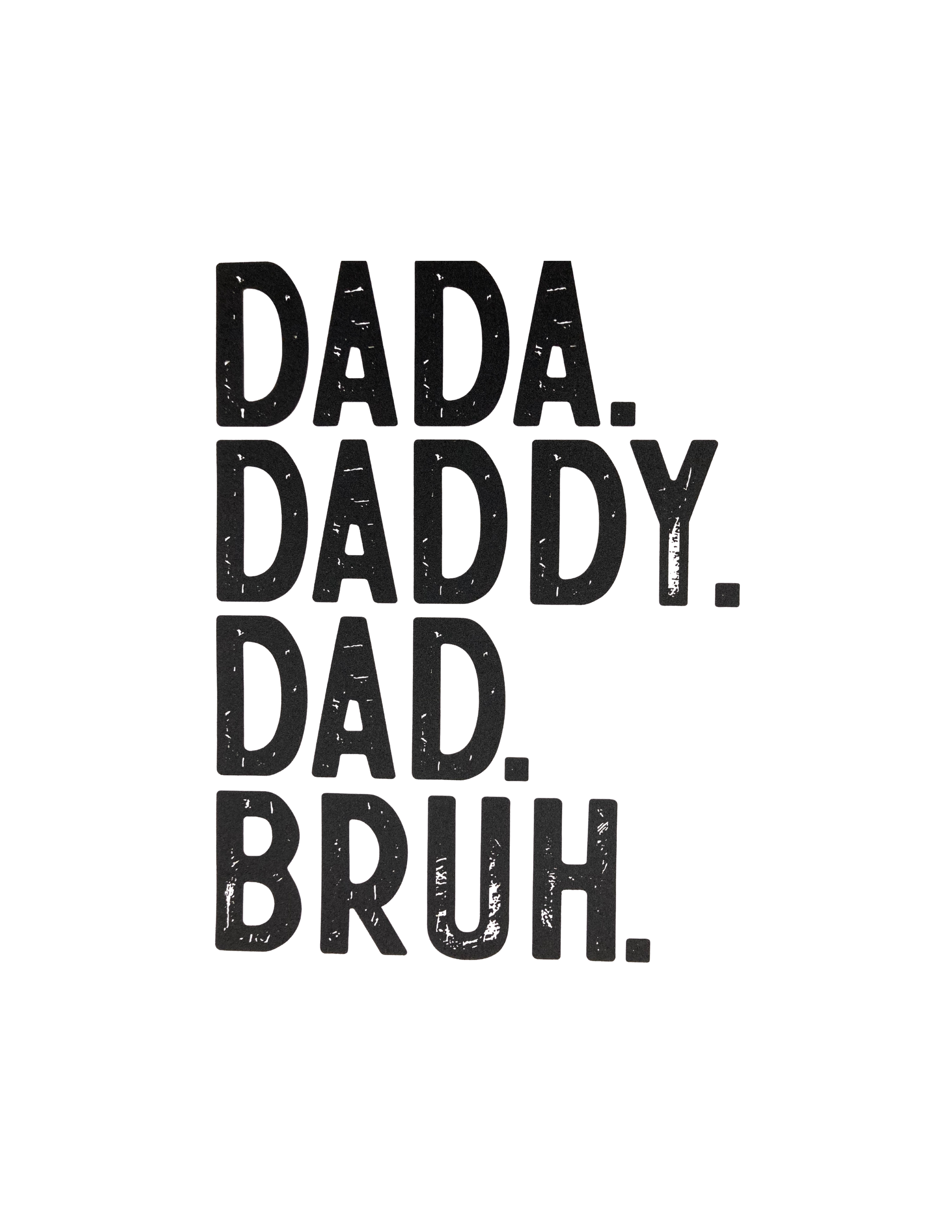 Dad Bruh Screen Print