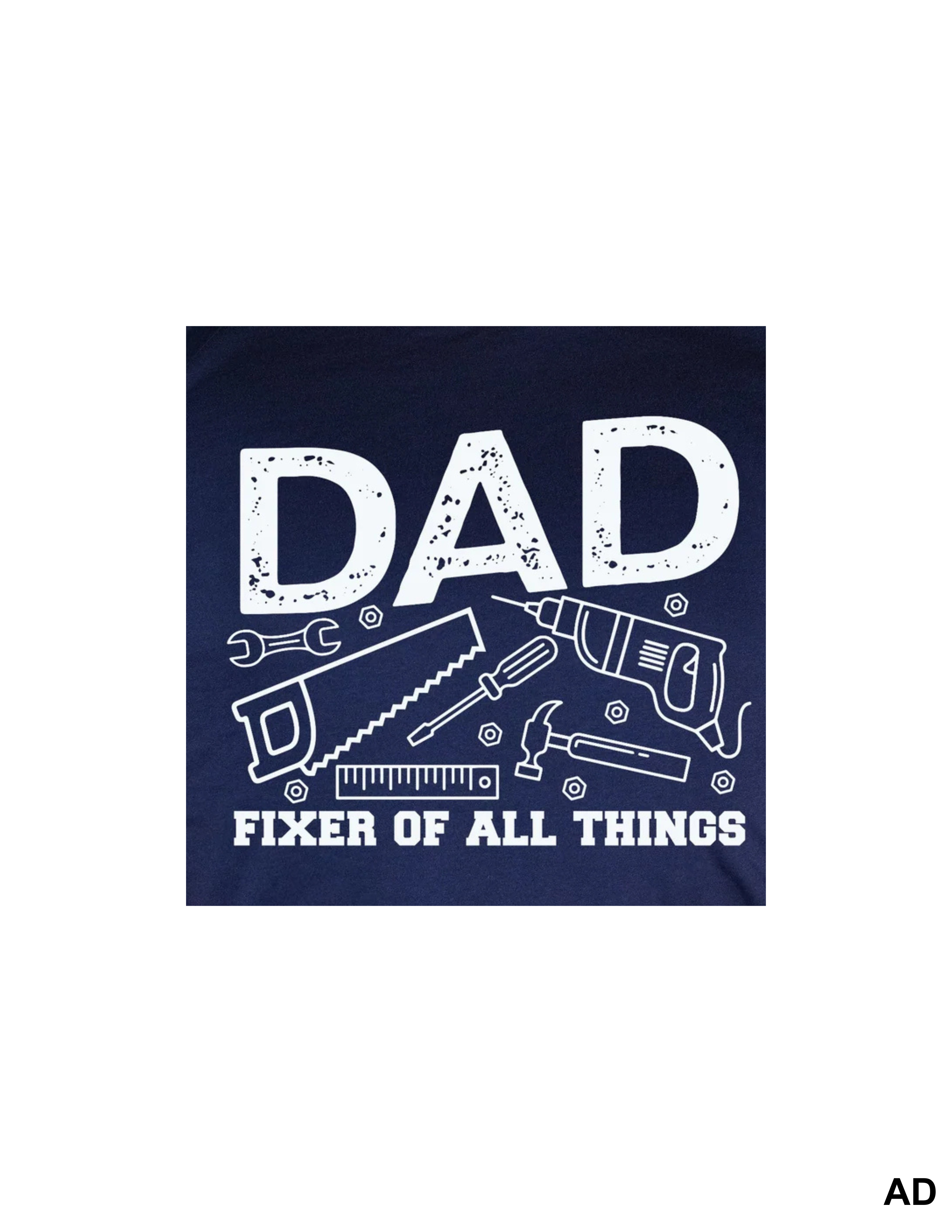Dad Fixer of All Things Screen Print