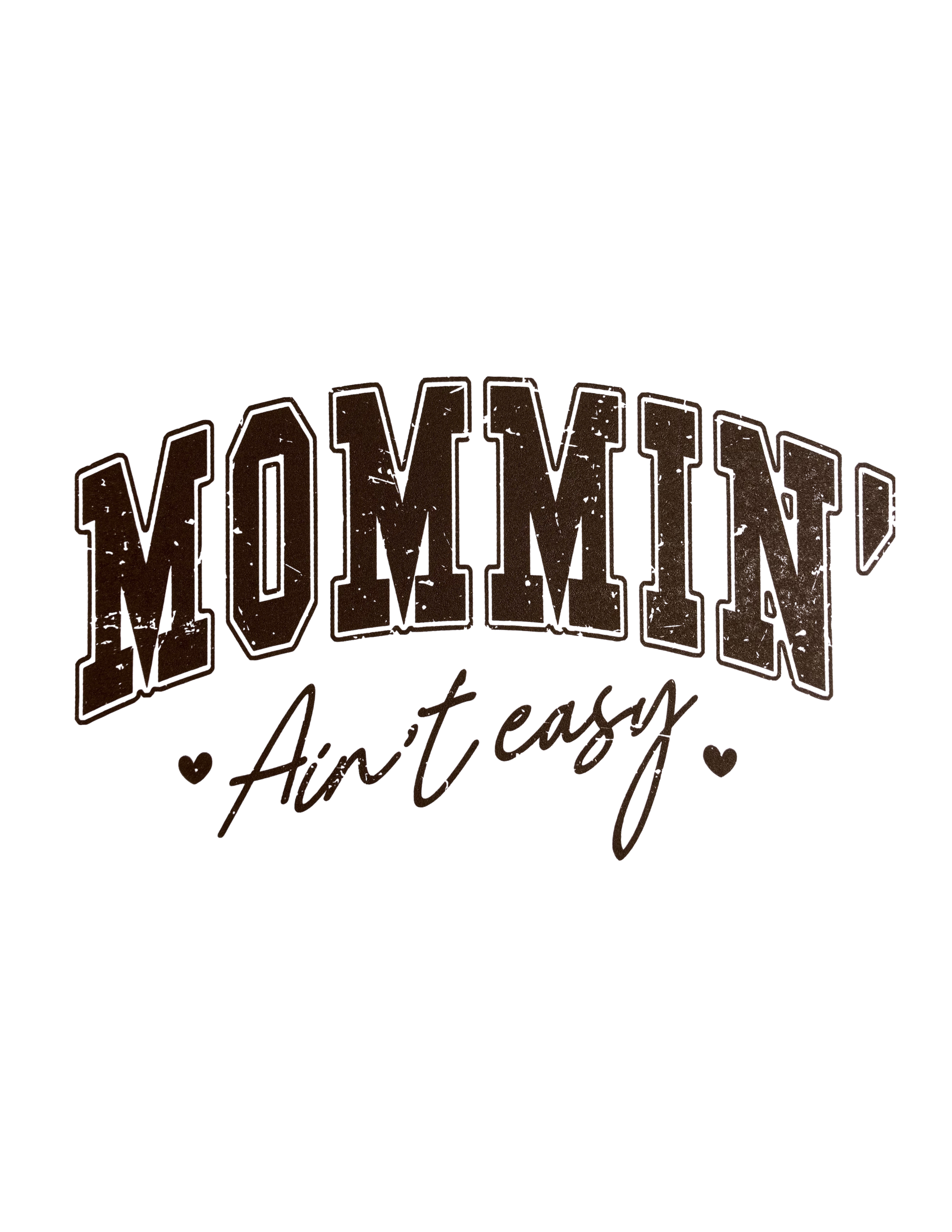 Mommin’ Screen Print