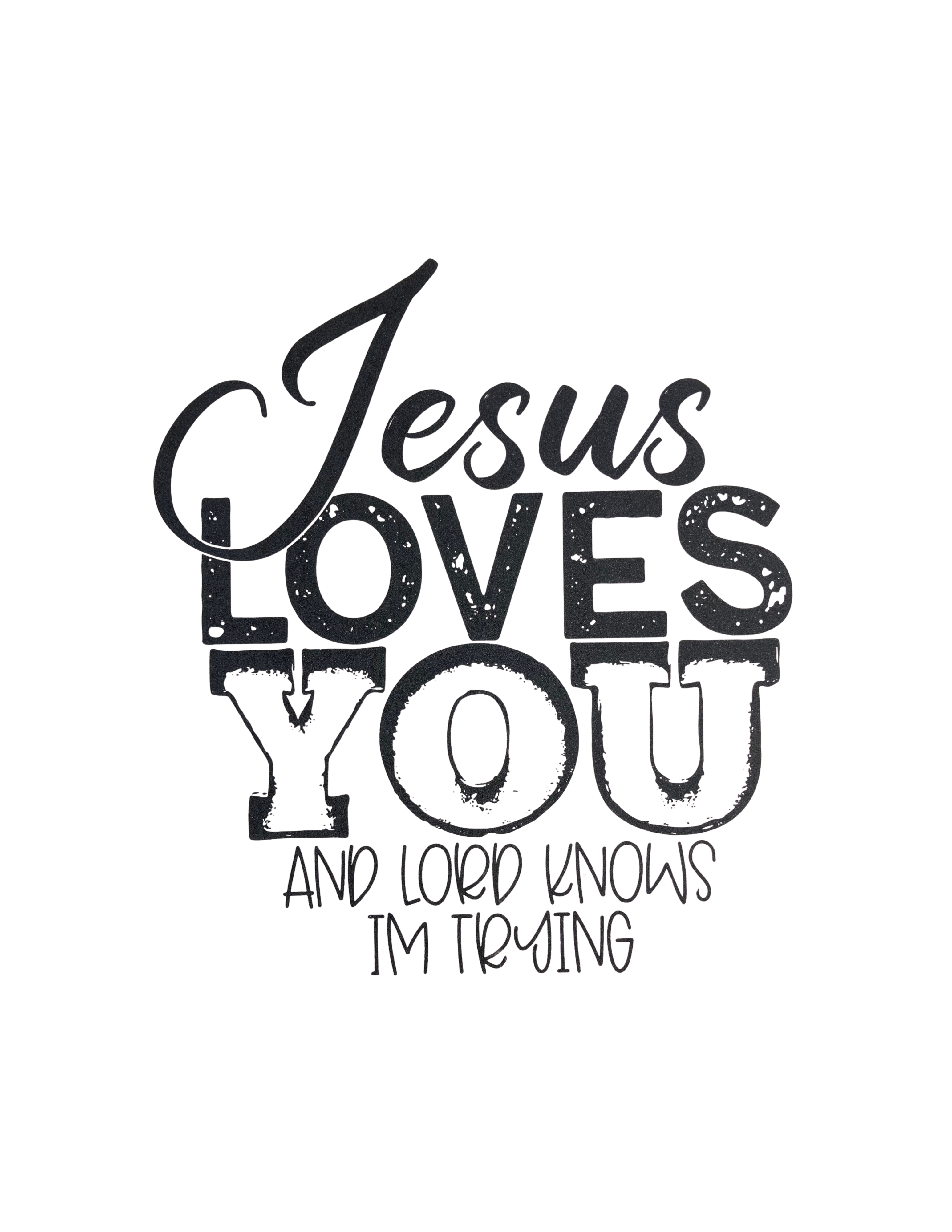Jesus Loves You Screen Print